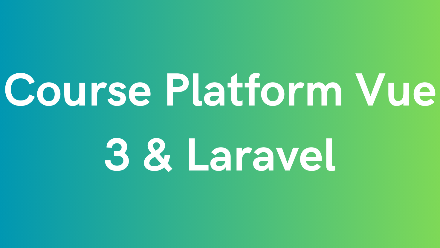 Build a course platform with Vue 3 and Filament 3